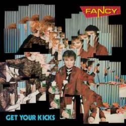 FANCY GET YOUR KICKS Виниловая пластинка 