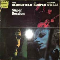 MIKE BLOOMFIELD AL KOOPER STEVE STILLS Super Session Виниловая пластинка MIKE BLOOMFIELD AL KOOPER STEVE STILLS Super Session Виниловая пластинка