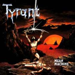 TYRANT Mean Machine Виниловая пластинка 