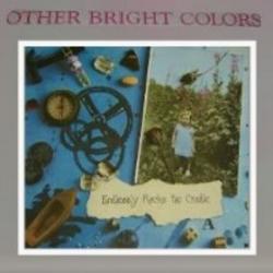 OTHER BRIGHT COLORS ENDLESSLY ROCKS THE CRADLE Виниловая пластинка OTHER BRIGHT COLORS ENDLESSLY ROCKS THE CRADLE Виниловая пластинка