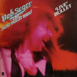 BOB SEGER AND THE SILVER BULLET BAND LIVE BULLET Виниловая пластинка 