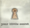 YOUR LITTLE SECRET