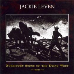 JACKIE LEVEN Forbidden Songs Of The Dying West Фирменный CD JACKIE LEVEN Forbidden Songs Of The Dying West Фирменный CD