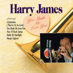 HARRY JAMES You Made Me Love You Фирменный CD HARRY JAMES You Made Me Love You Фирменный CD