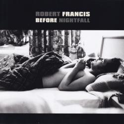 Robert Francis Before Nightfall Фирменный CD Robert Francis Before Nightfall Фирменный CD