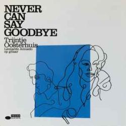 TRIJNTJE OOSTERHUIS NEVER CAN SAY GOODBYE Фирменный CD TRIJNTJE OOSTERHUIS NEVER CAN SAY GOODBYE Фирменный CD