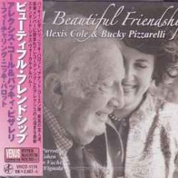 ALEXIS COLE & BUCKY PIZZARELLI A BEAUTIFUL FRIENDSHIP Фирменный CD ALEXIS COLE & BUCKY PIZZARELLI A BEAUTIFUL FRIENDSHIP Фирменный CD