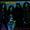 MAKE THEM DIE SLOWLY