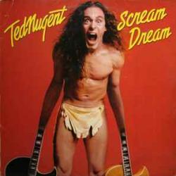 TED NUGENT Scream Dream Виниловая пластинка 
