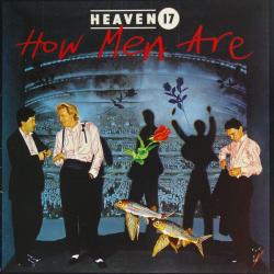 HEAVEN 17 HOW MEN ARE Виниловая пластинка HEAVEN 17 HOW MEN ARE Виниловая пластинка