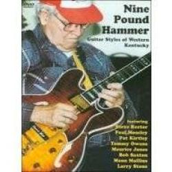 VARIOUS Nine Pound Hammer: Guitar Styles Of Western Kentucky 