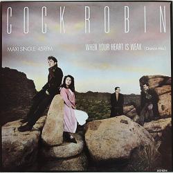 COCK ROBIN WHEN YOUR HEART IS WEAK (DANCE MIX) Виниловая пластинка 