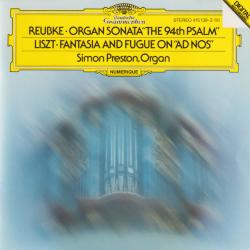 REUBKE   LISZT Reubke: Sonata, Liszt: Fantasia And Fugue - Simon Preston, Organ Виниловая пластинка 