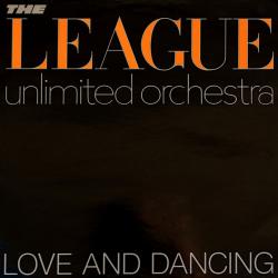 LEAGUE UNLIMITED ORCHESTRA LOVE AND DANCING Виниловая пластинка 