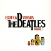 Exotica Versus The Beatles (Volume 1) Exotica Versus The Beatles (Volume 1)