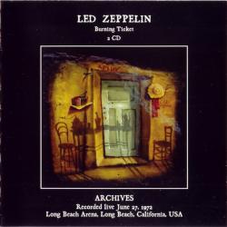 LED ZEPPELIN Burning Ticket. Archives 1972. Recorded Live June 27, 1972 Long Beach Arena, Long Beach, California, USA Фирменный CD 