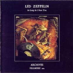 LED ZEPPELIN As Long As I Have You. Archives 1969. Fillmore 1969 Фирменный CD LED ZEPPELIN As Long As I Have You. Archives 1969. Fillmore 1969 Фирменный CD