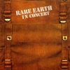 RARE EARTH IN CONCERT