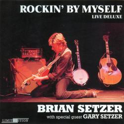 BRIAN SETZER   GARY SETZER ROCKIN' BY MYSELF Фирменный CD 
