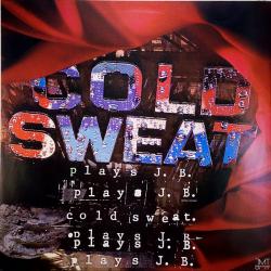 COLD SWEAT PLAYS J.B. Виниловая пластинка 