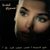 I Do Not Want What I Haven't Got