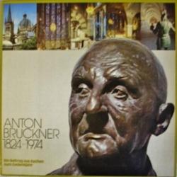 BRUCKNER Anton Bruckner 1824-1974 Виниловая пластинка 