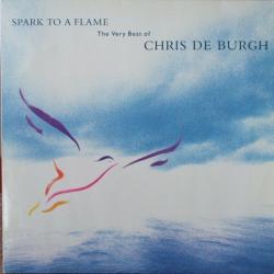 CHRIS DE BURGH SPARK TO A FLAME. THE VERY BEST OF Виниловая пластинка CHRIS DE BURGH SPARK TO A FLAME. THE VERY BEST OF Виниловая пластинка
