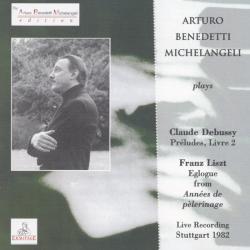 Arturo Benedetti Michelangeli Plays Claude Debussy / Franz Liszt Préludes, Livre 2 / Eglogue From Années De Pèlerinage Фирменный CD 
