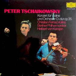 TSCHAIKOWSKY   CHRISTIAN FERRAS   HERBERT VON KARAJAN Konzert Für Violine Und Orchester D-dur Op.35 Виниловая пластинка 