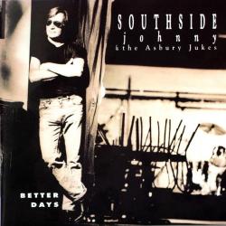 SOUTHSIDE JOHNNY & THE ASBURY JUKES Better Days Фирменный CD SOUTHSIDE JOHNNY & THE ASBURY JUKES Better Days Фирменный CD