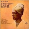 Roll 'Em: Shirley Scott Plays The Big Bands