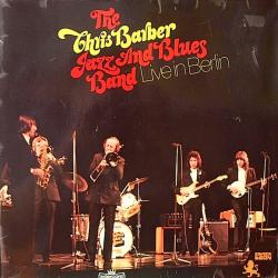 CHRIS BARBER JAZZ AND BLUES BAND LIVE IN BERLIN Виниловая пластинка 