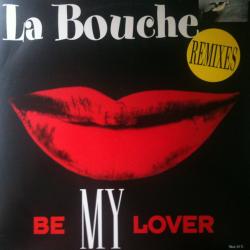 LA BOUCHE Be My Lover (Remixes) Виниловая пластинка 